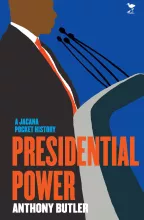 A Jacana Pocket History: Presidential Power